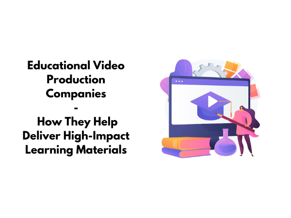 Educational Video Production Companies